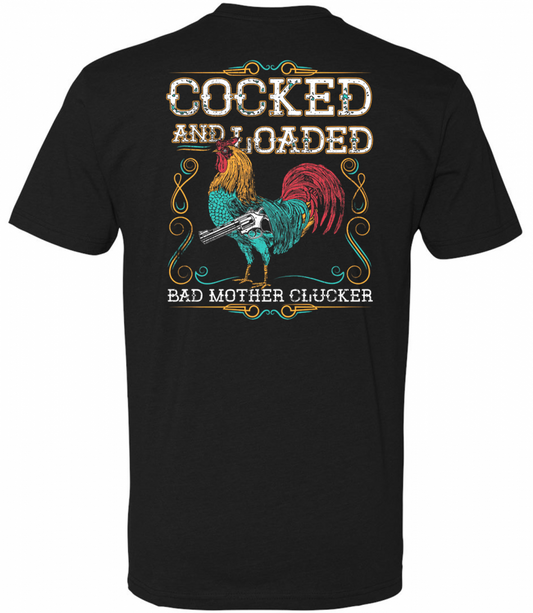 Cocked and Loaded... Bad Mother Clucker Rooster Tee